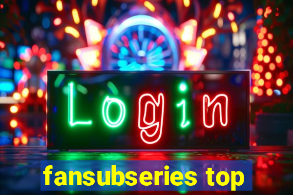 fansubseries top